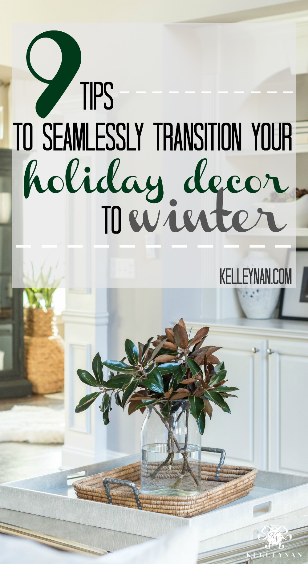 9 Tips to Transition Your Holiday Decor to Winter in that Pre-Spring Lull