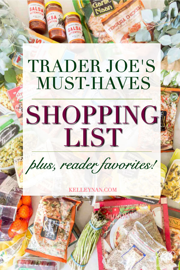 Top Trader Joe's Must Haves & Shopping List Kelley Nan